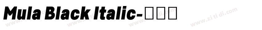 Mula Black Italic字体转换 Mula Black Italic字体转换